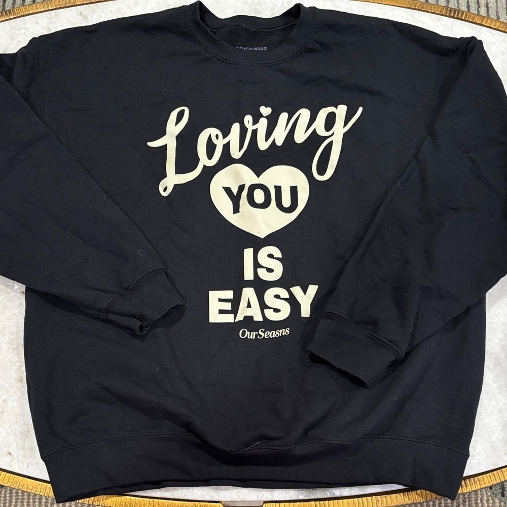 OURSEASNS “loving you is easy” unisex crew neck